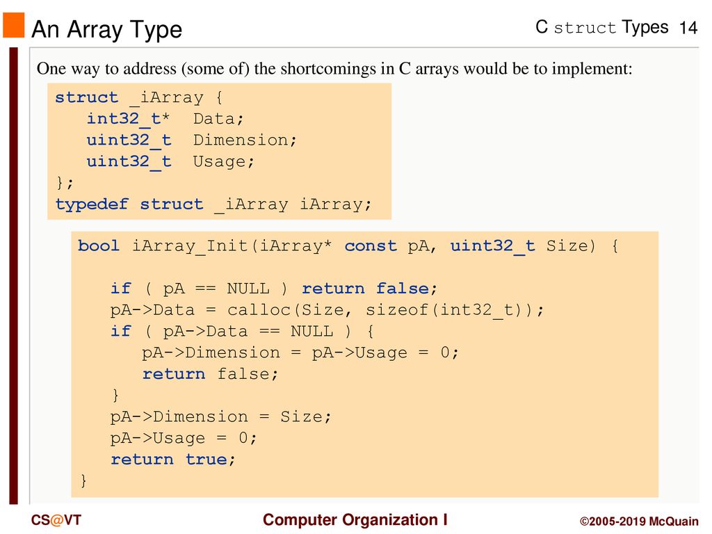 Struct Properties The C struct mechanism is vaguely similar to the Java ...