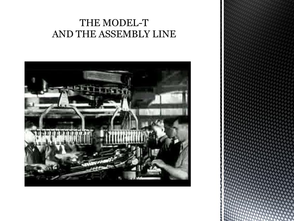 THE MODEL-T AND THE ASSEMBLY LINE