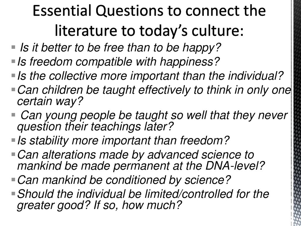 Essential Questions to connect the literature to today’s culture: