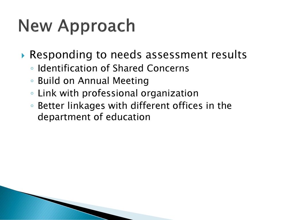 New Approach Responding to needs assessment results