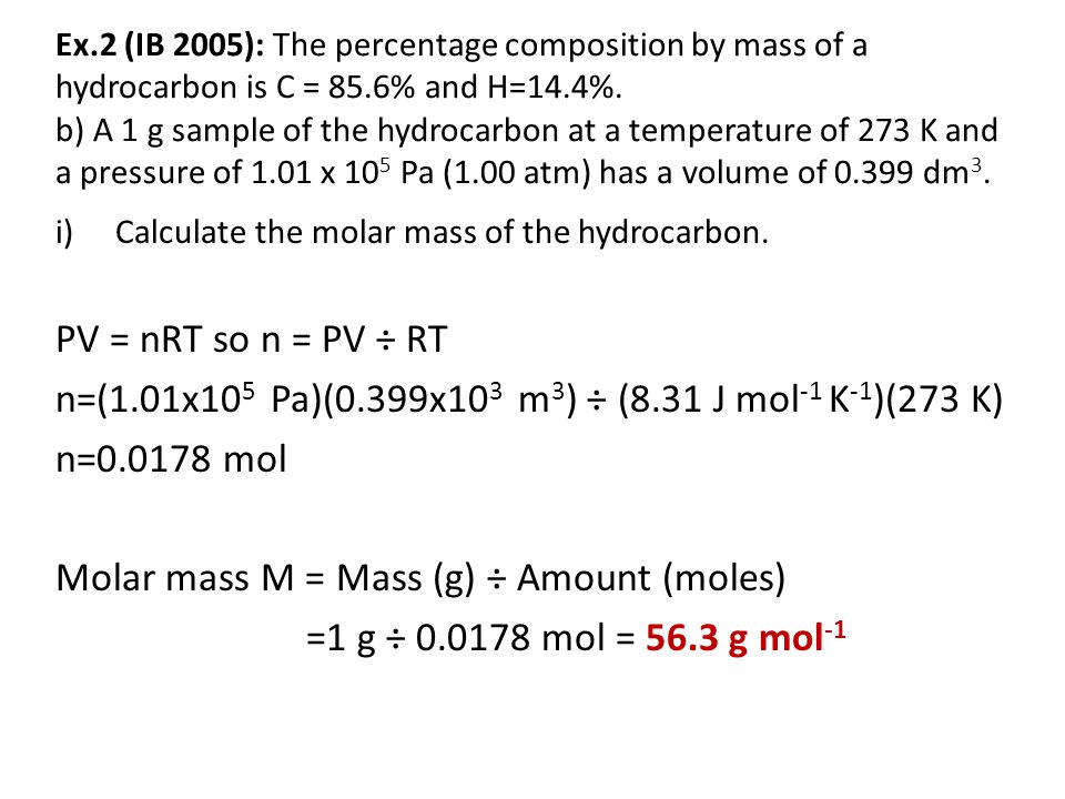 n=(1.01x105 Pa)(0.399x103 m3) ÷ (8.31 J mol-1 K-1)(273 K) n= mol