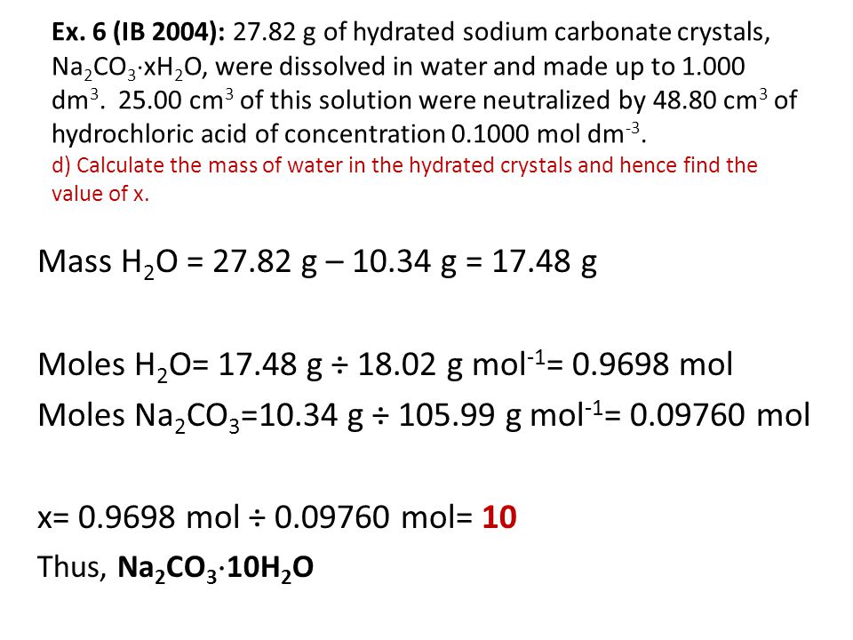 Moles Na2CO3=10.34 g ÷ g mol-1= mol