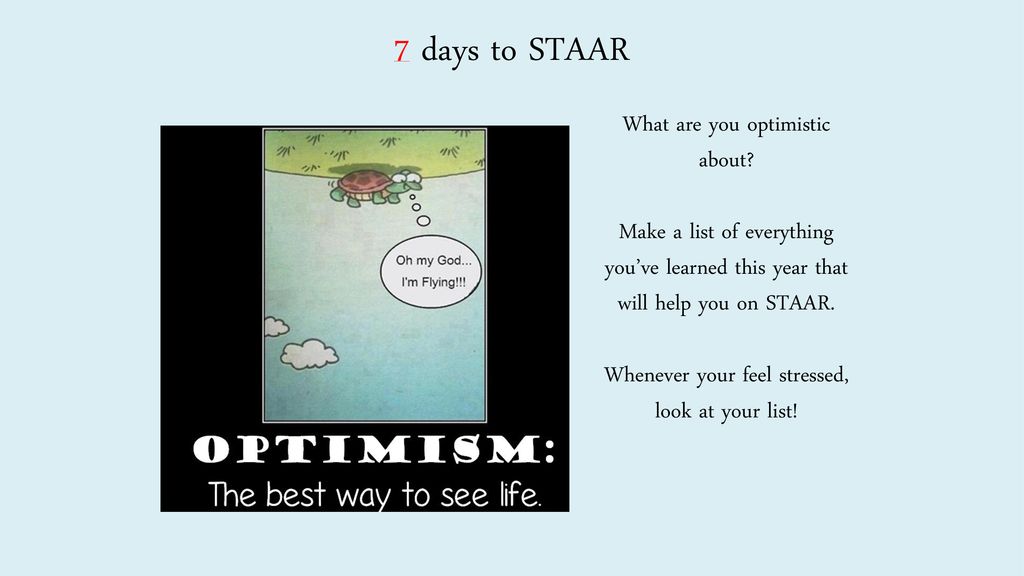7 days to STAAR What are you optimistic about