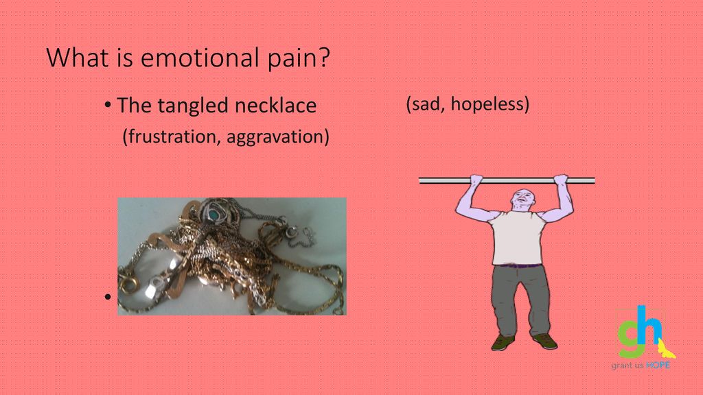 What is emotional pain The tangled necklace Strength gives out