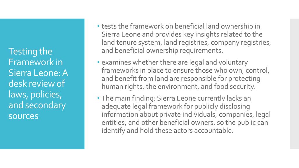 tests the framework on beneficial land ownership in Sierra Leone and provides key insights related to the land tenure system, land registries, company registries, and beneficial ownership requirements.