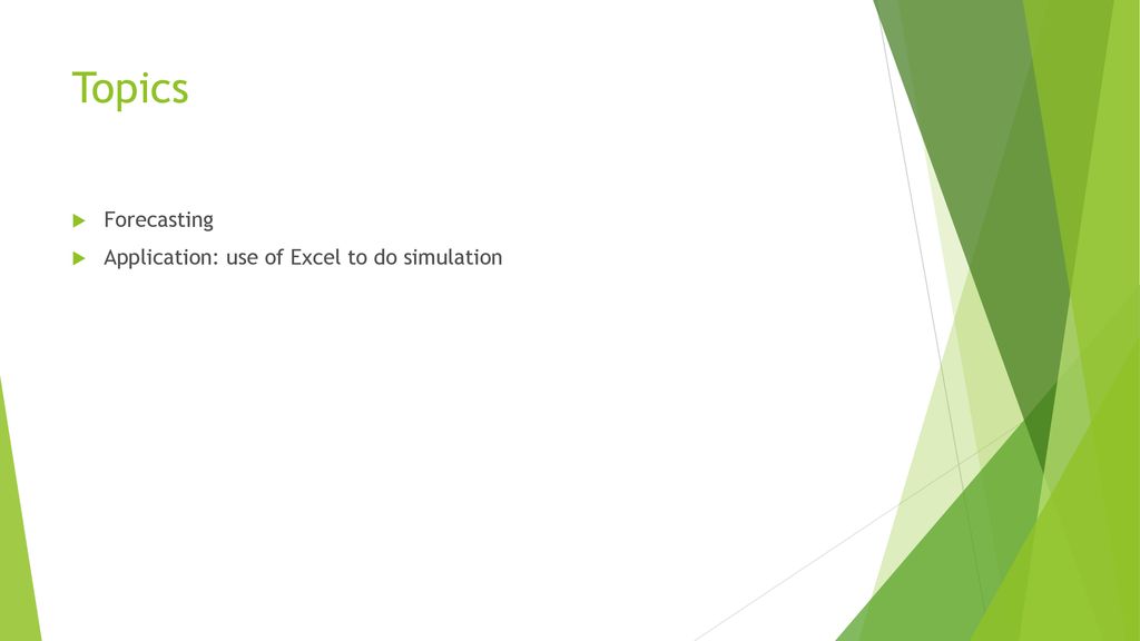 Topics Forecasting Application: use of Excel to do simulation