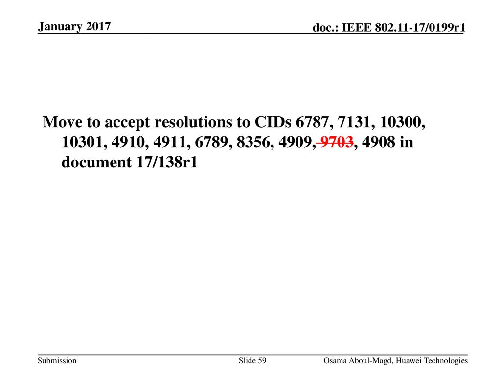 January 2017 Move to accept resolutions to CIDs 6787, 7131, 10300, 10301, 4910, 4911, 6789, 8356, 4909, 9703, 4908 in document 17/138r1.
