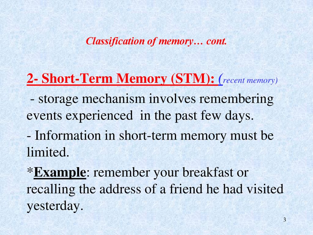 Memory and Forgetting *Memory: “The ability to recall information ...