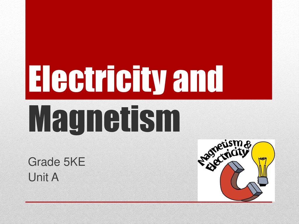 Electricity and magnetism ppt download