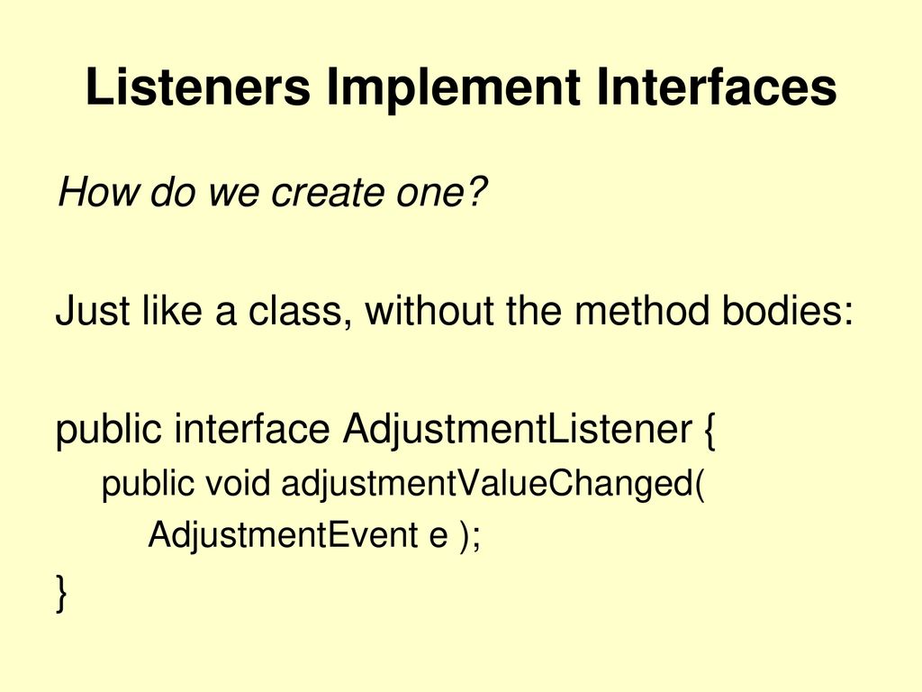 Listeners Implement Interfaces