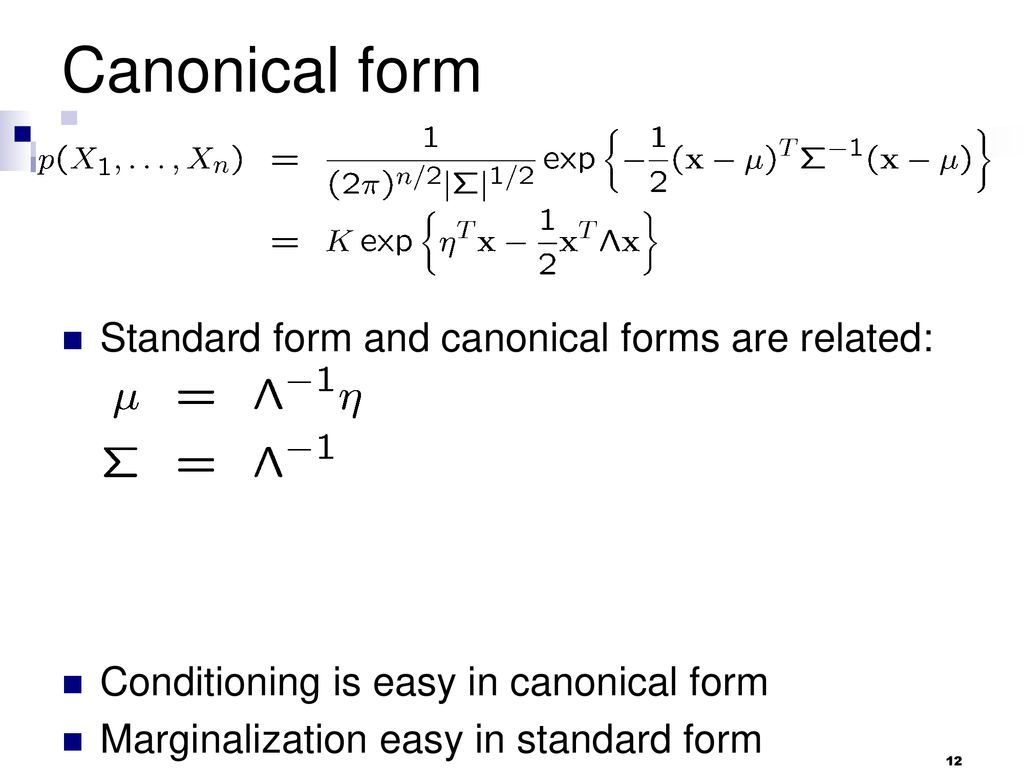 Canonical form Standard form and canonical forms are related: