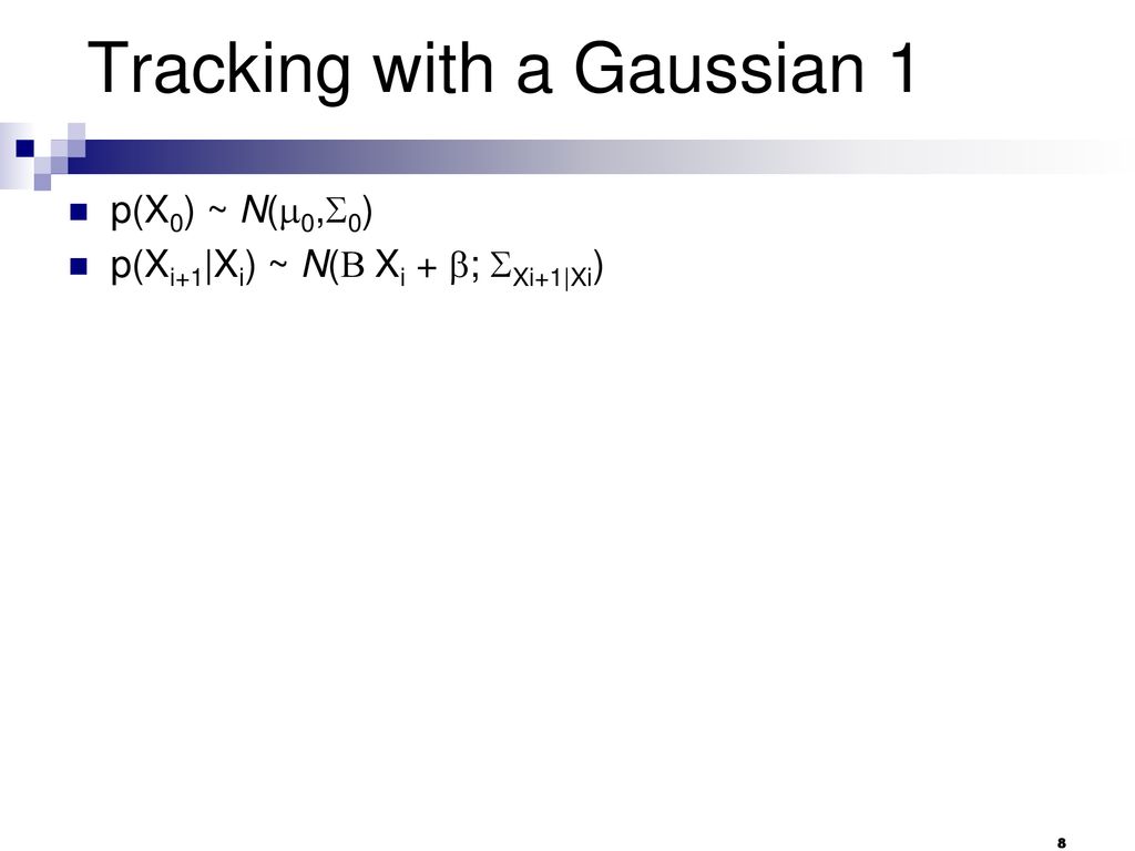 Tracking with a Gaussian 1