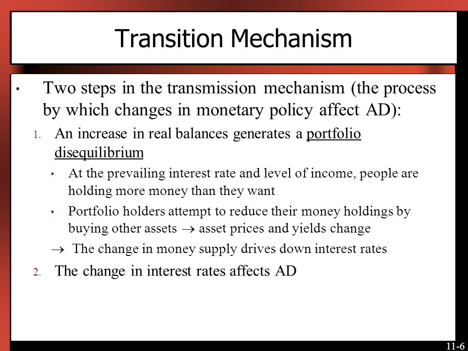 Transition Mechanism Two steps in the transmission mechanism (the process by which changes in monetary policy affect AD):
