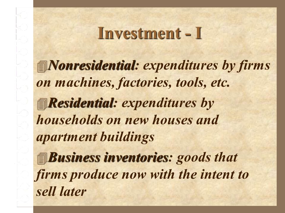 Investment - I Nonresidential: expenditures by firms on machines, factories, tools, etc.