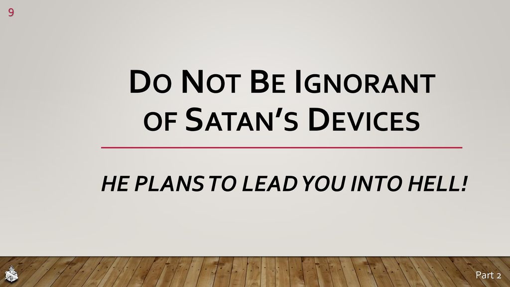 Do Not Be Ignorant Of Satan S Devices 2 Ppt Download Do Not Be Ignorant Of Satan S Devices 2 Ppt Download