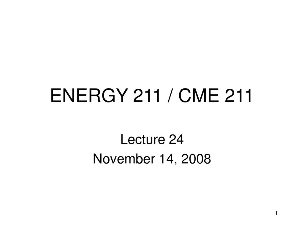 Energy 211 cme 211 lecture 24 november 14 ppt download