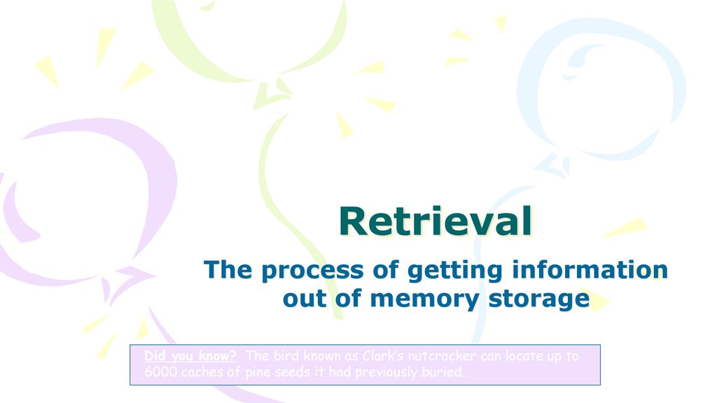The process of getting information out of memory storage