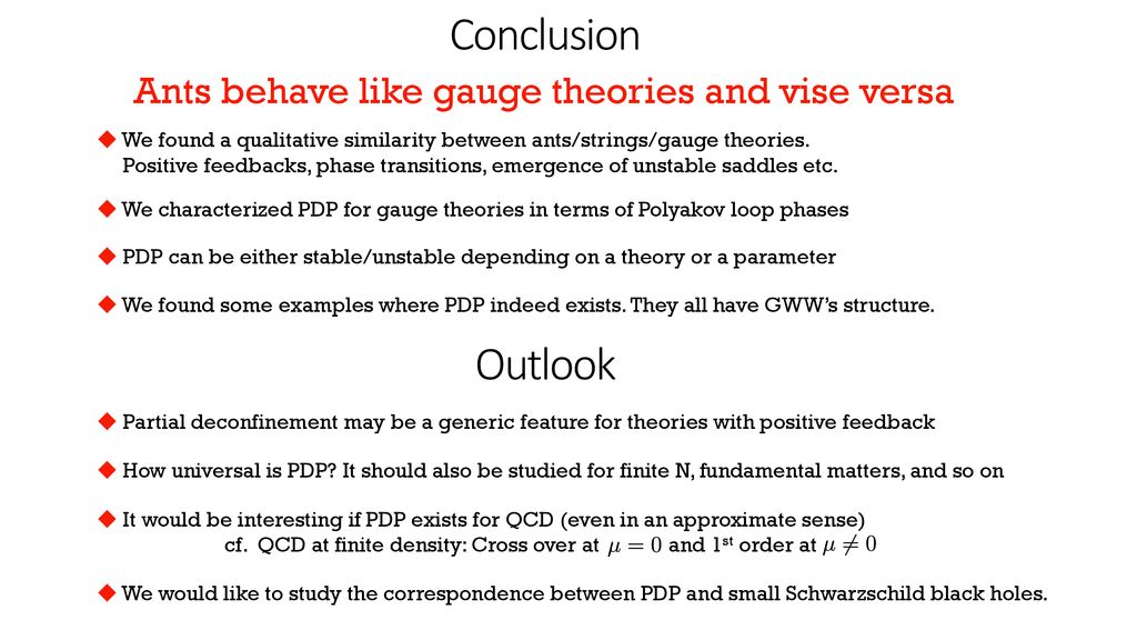 Conclusion Outlook Ants behave like gauge theories and vise versa