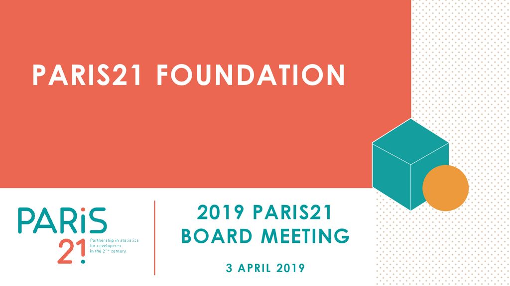 PARIS21 Foundation 2019 PARIS21 Board Meeting 3 April 2019