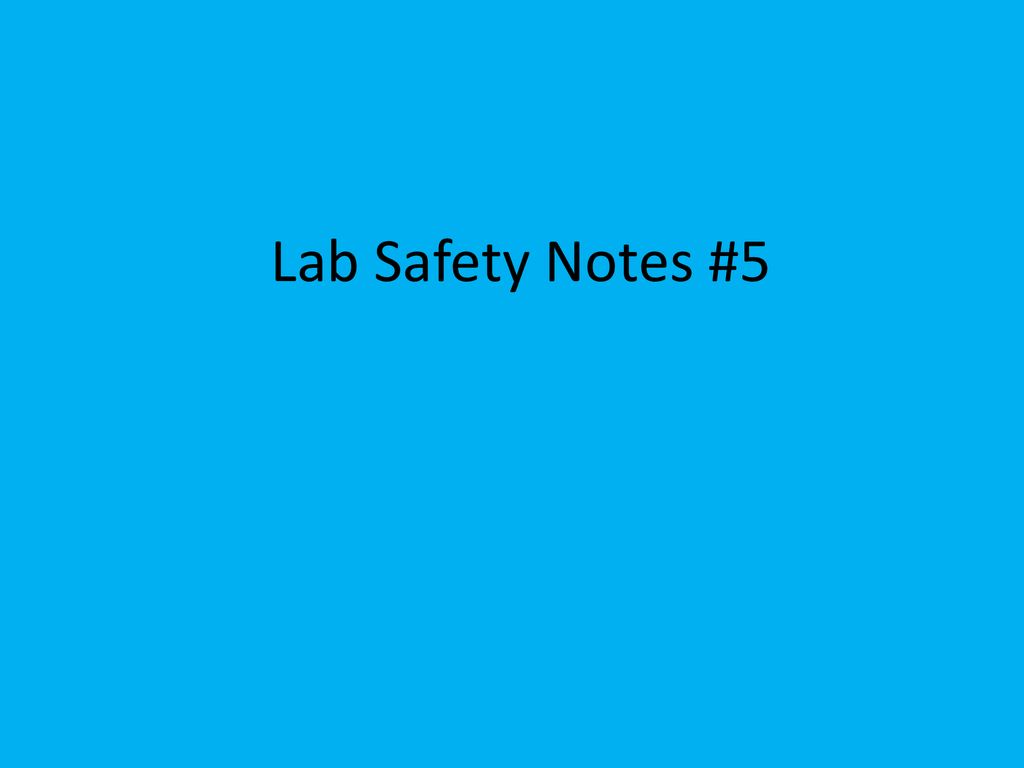 Lab Safety Notes #5