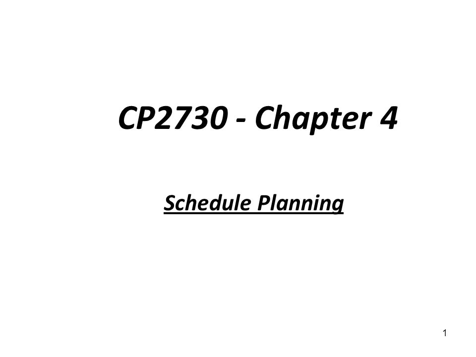 CP Chapter 4 Schedule Planning