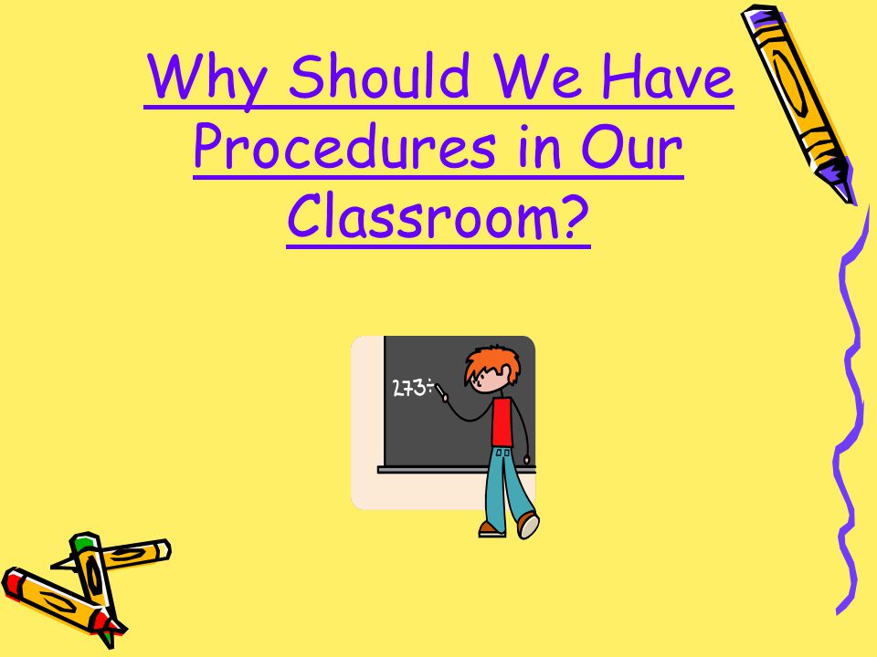 Why Should We Have Procedures in Our Classroom