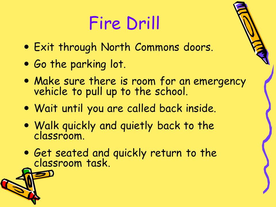 Fire Drill Exit through North Commons doors. Go the parking lot.
