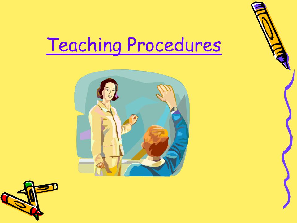 Teaching Procedures