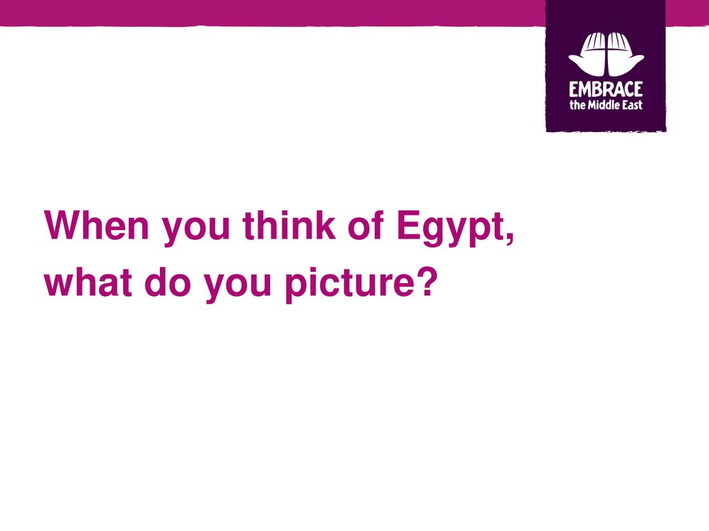 When you think of Egypt, what do you picture