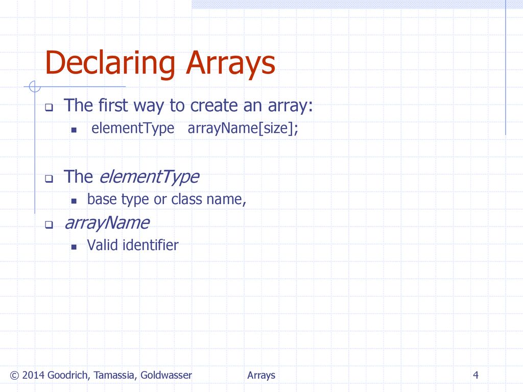 Arrays © 2014 Goodrich, Tamassia, Goldwasser Arrays Vectors - ppt download