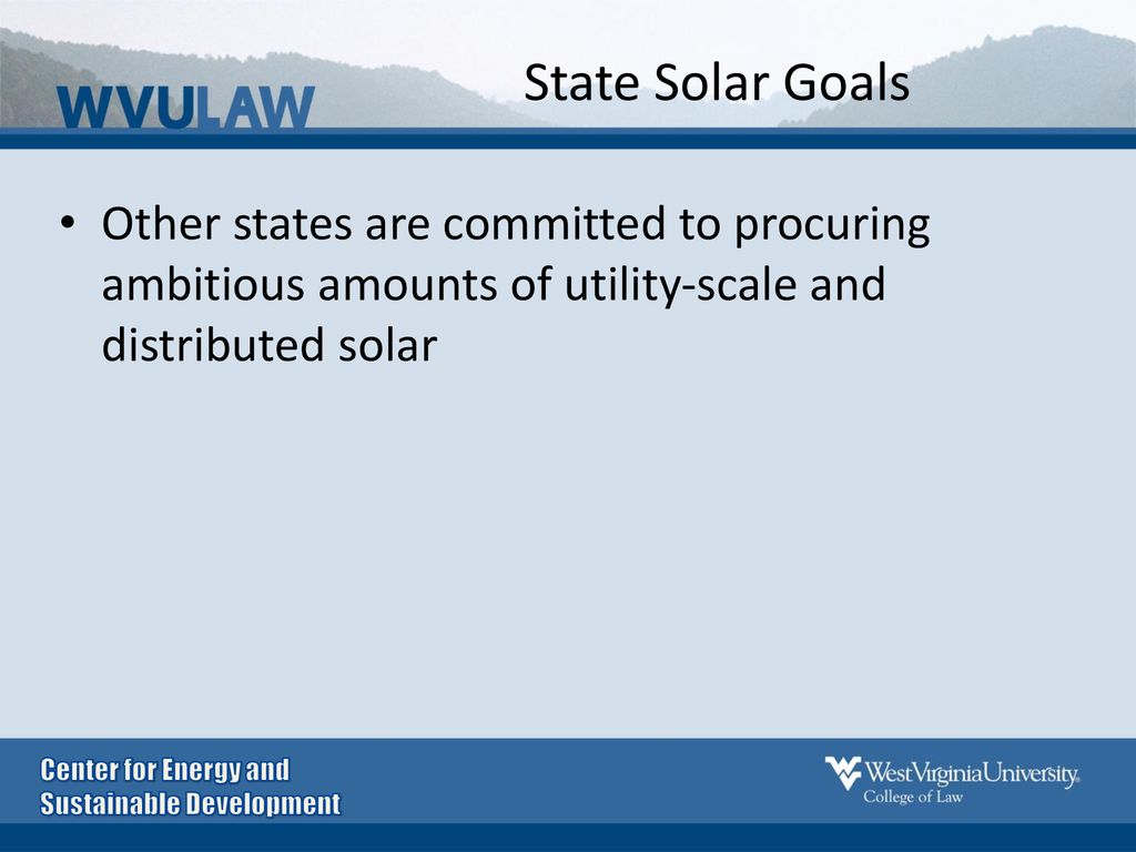 State Solar Goals Other states are committed to procuring ambitious amounts of utility-scale and distributed solar.