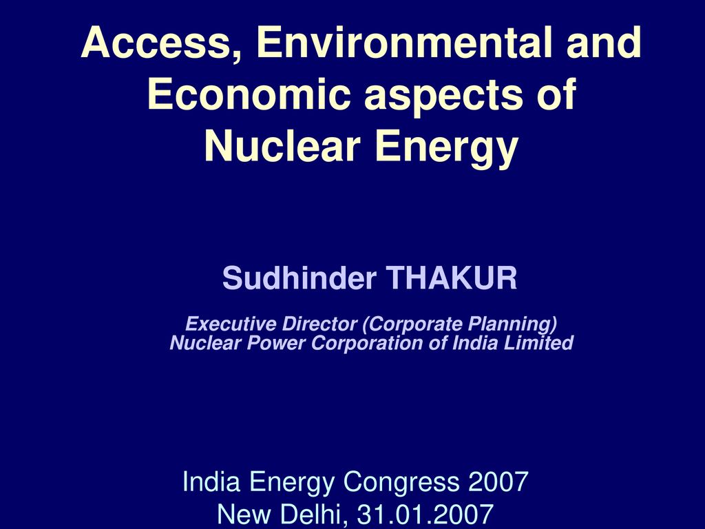 Access, Environmental and Economic aspects of Nuclear Energy