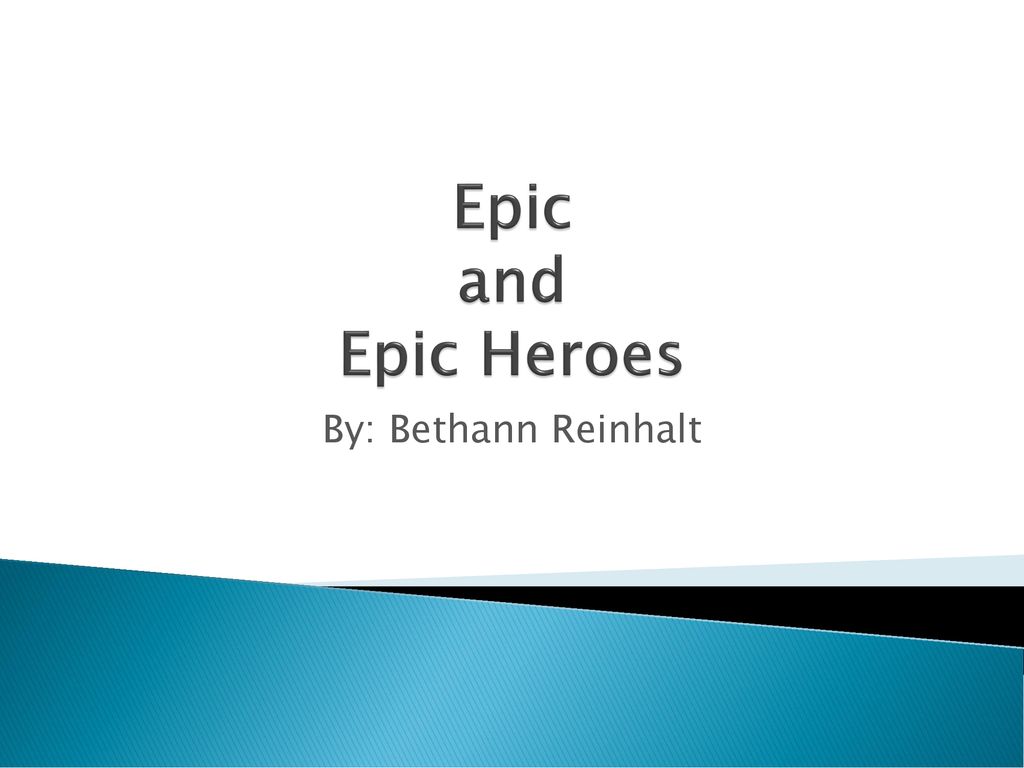 epic-and-epic-heroes-by-bethann-reinhalt-ppt-download