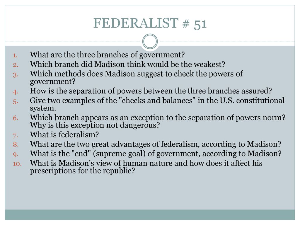 FEDERALIST # 51 What are the three branches of government