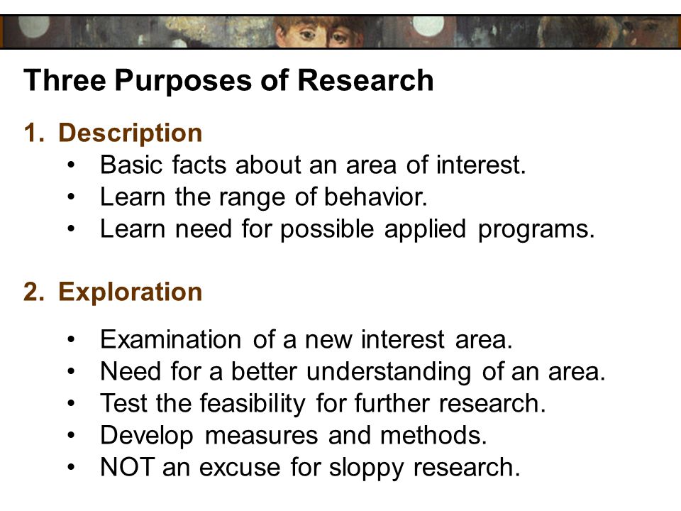 What are the three main purpose of research?