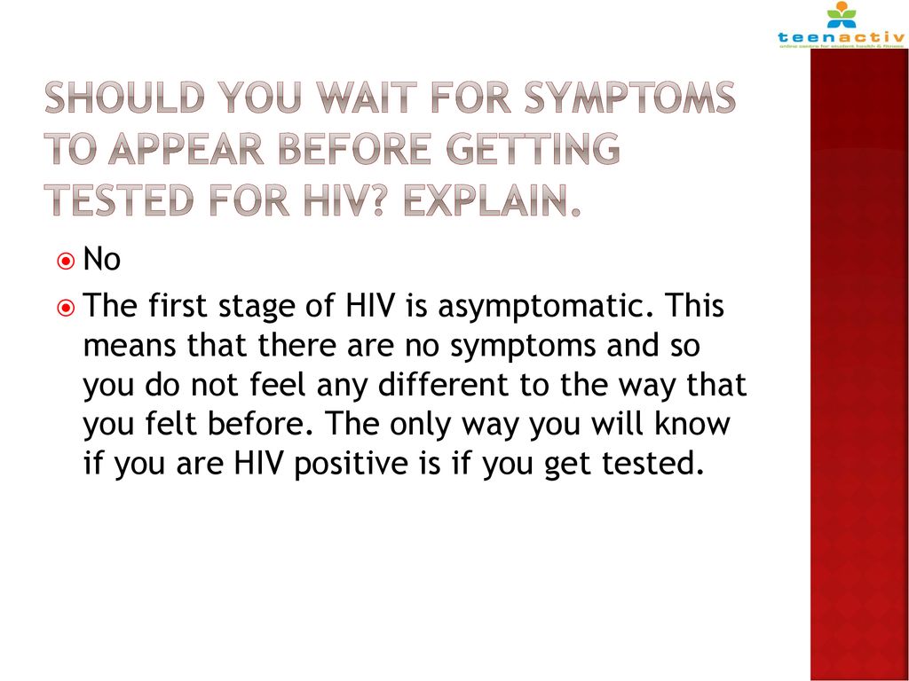 Should you wait for symptoms to appear before getting tested for HIV
