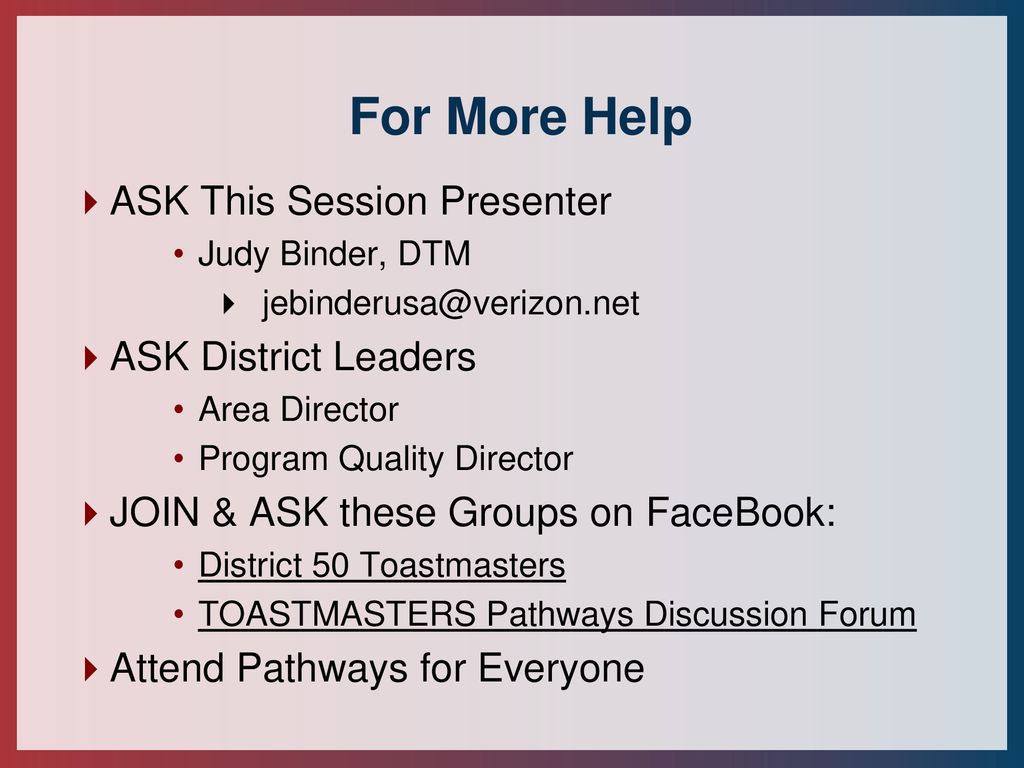 For More Help ASK This Session Presenter ASK District Leaders