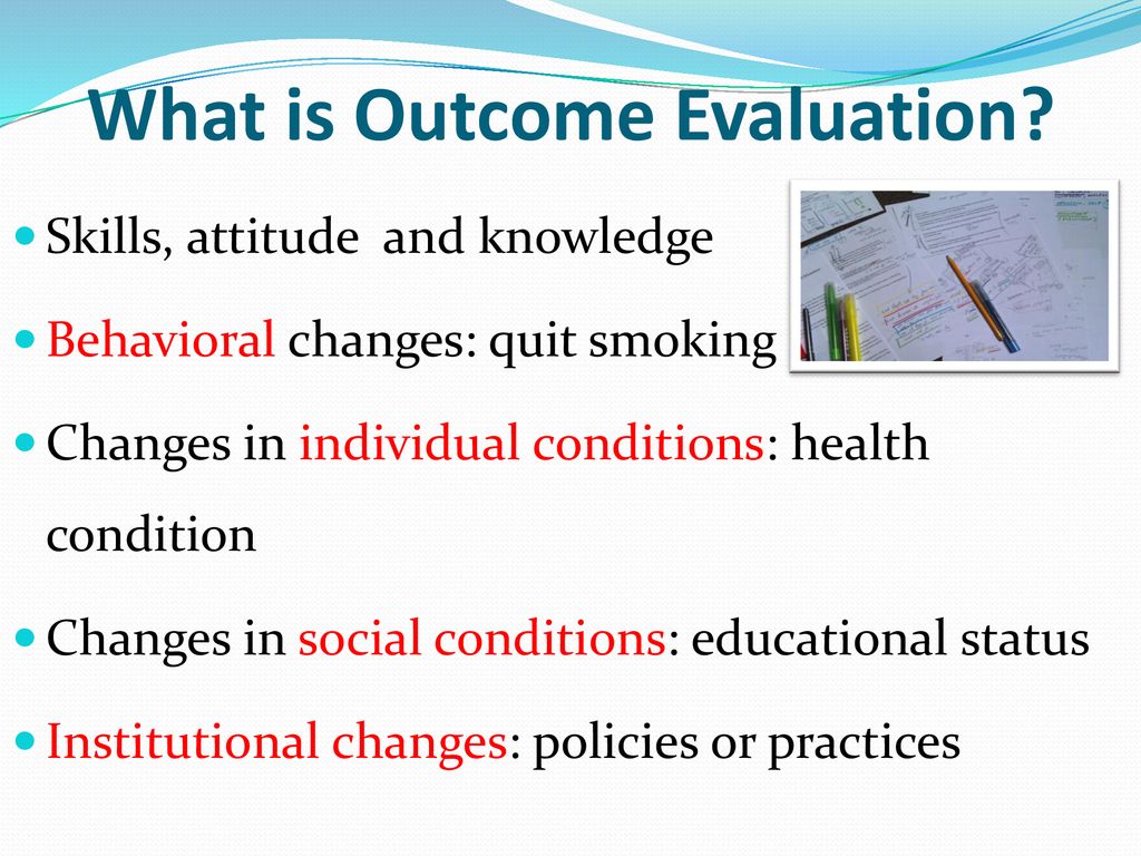 What Is Outcome Evaluation What Is Outcome Evaluation