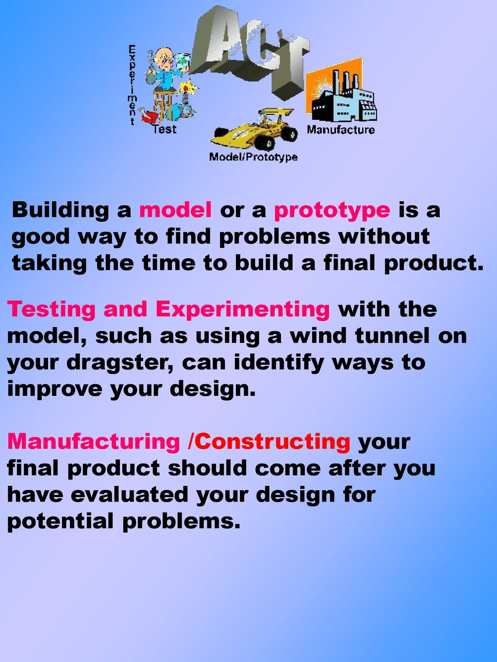 Building a model or a prototype is a