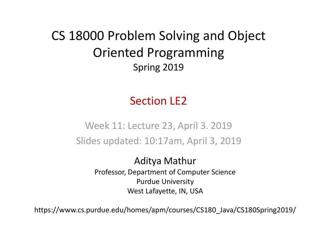 CS Problem Solving and Object Oriented Programming Spring 2019