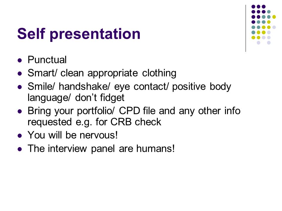 Self presentation Punctual Smart/ clean appropriate clothing