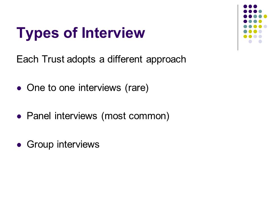 Types of Interview Each Trust adopts a different approach