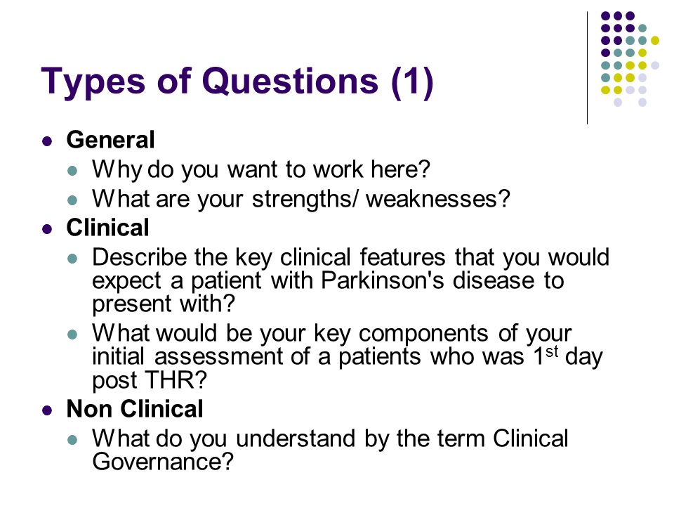 Types of Questions (1) General Why do you want to work here