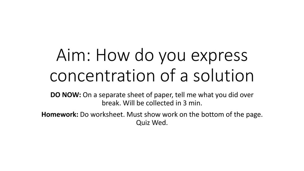 aim-how-do-you-express-concentration-of-a-solution-ppt-download