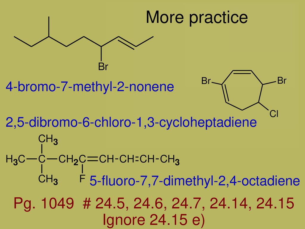More practice 4-bromo-7-methyl-2-nonene. 