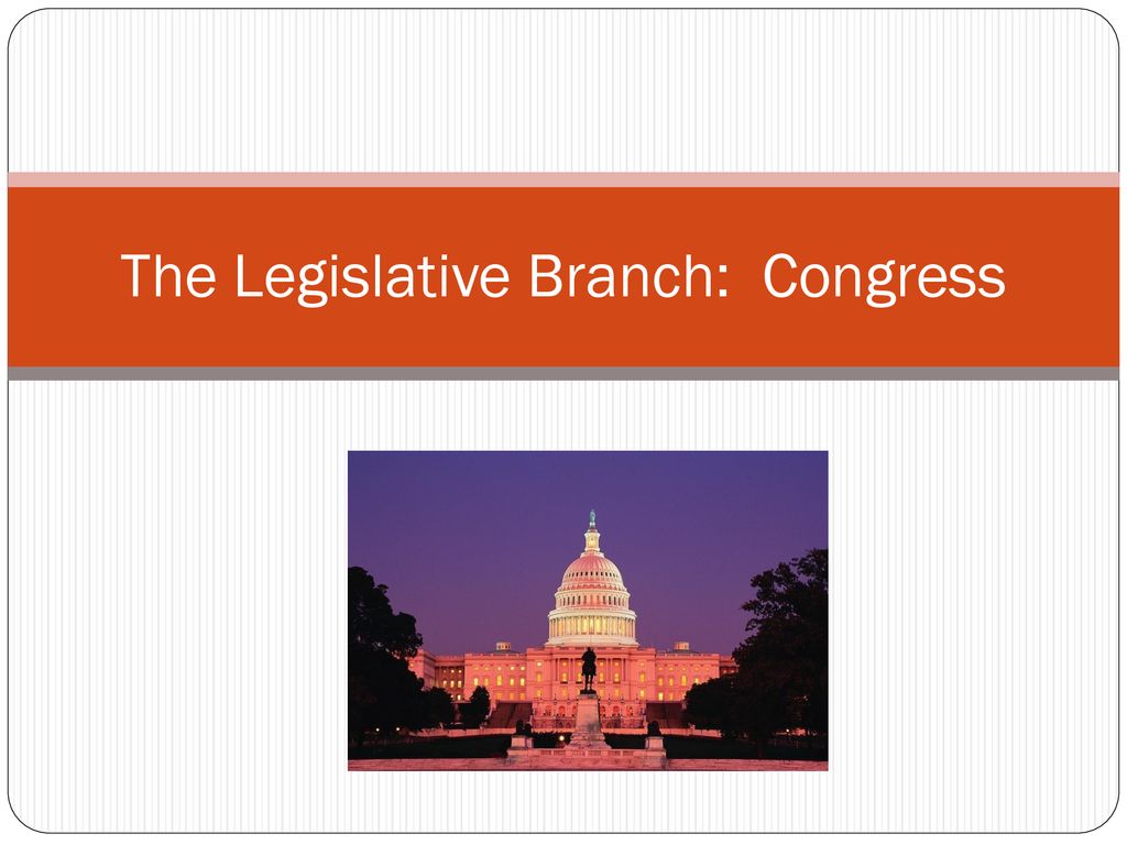 The Legislative Branch: Congress - ppt download