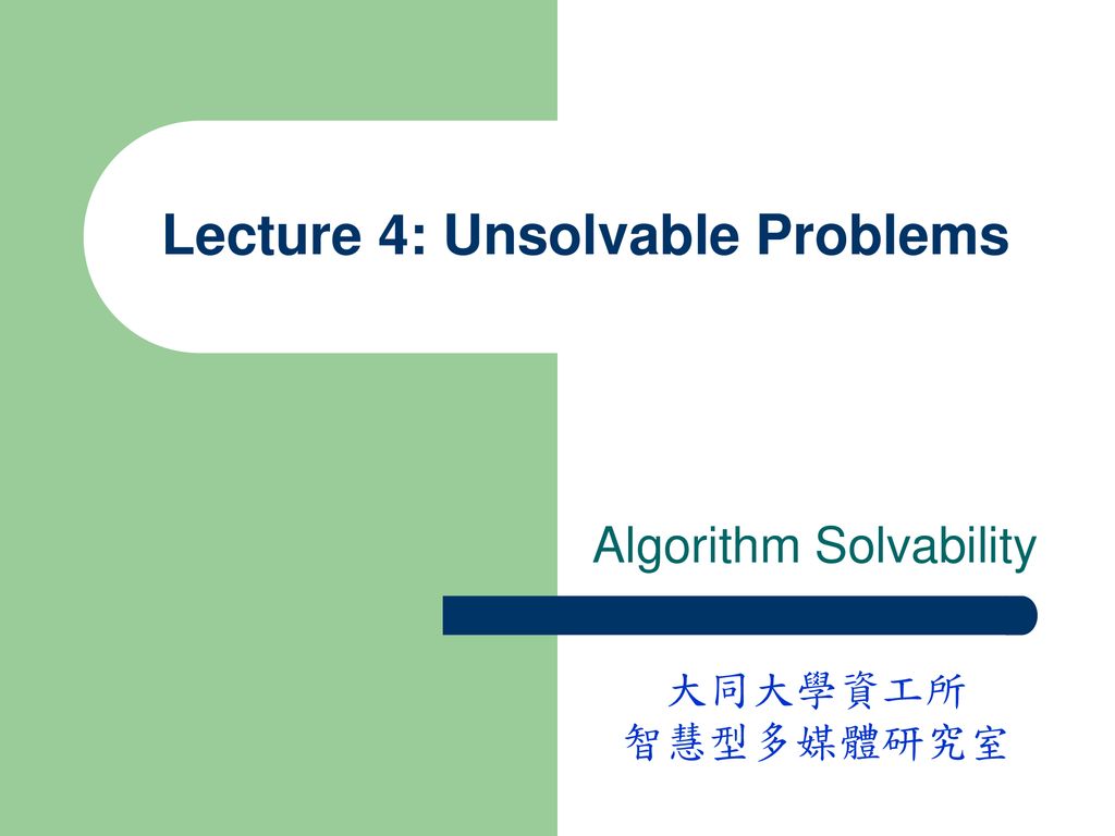 Lecture 4: Unsolvable Problems - ppt download