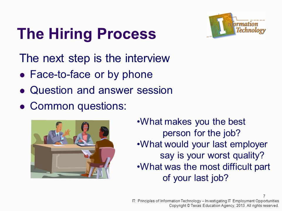 The Hiring Process The next step is the interview