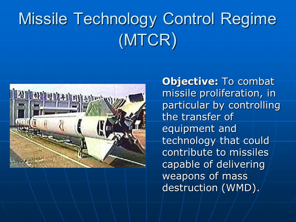 Missile Technology Control Regime (MTCR) - ppt video online download