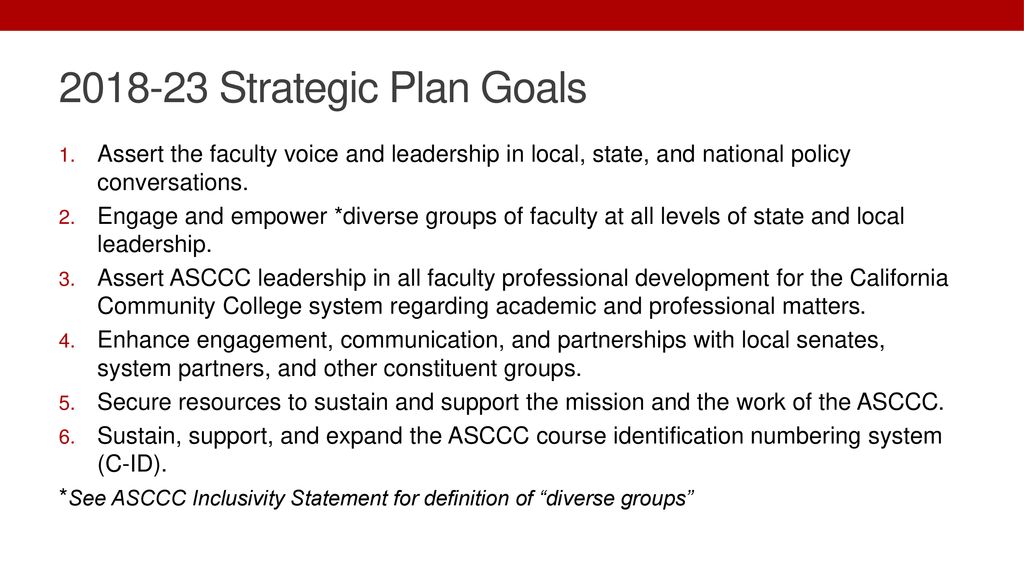 Strategic Plan Goals Assert the faculty voice and leadership in local, state, and national policy conversations.